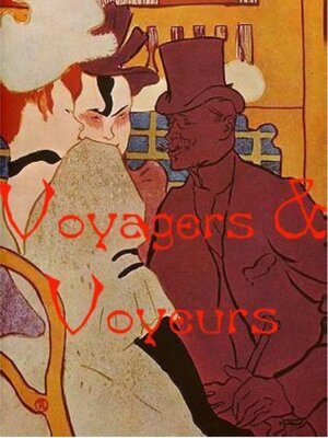 cover image of Voyagers and Voyeurs--Travels in 19th Century France